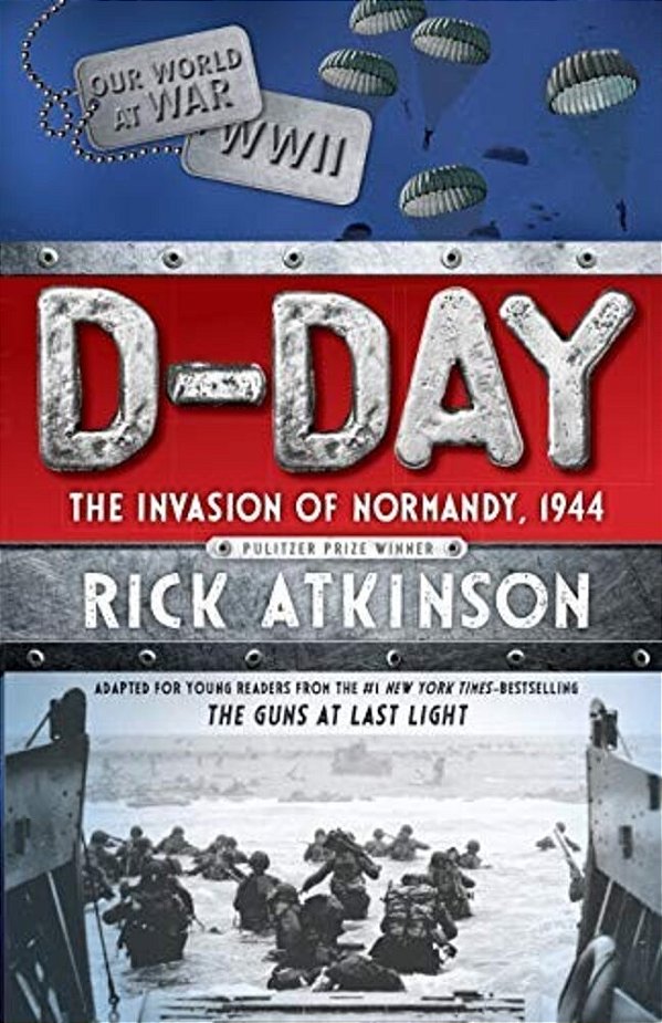 D-Day: The Invasion Of Normandy, 1944 [The Young Readers Adaptation]-..