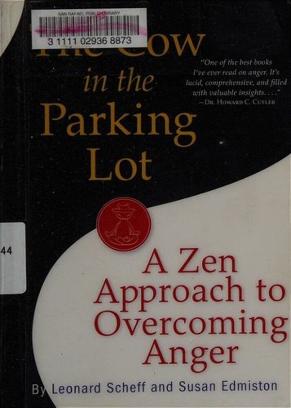 The Cow In The Parking Lot: A Zen Approach To Overcoming Anger-..