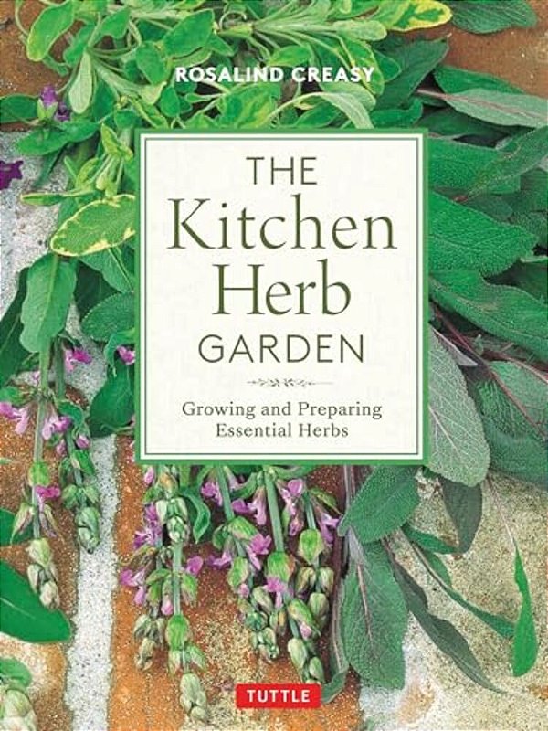 The Kitchen Herb Garden: Growing And Preparing Essential Herbs-..