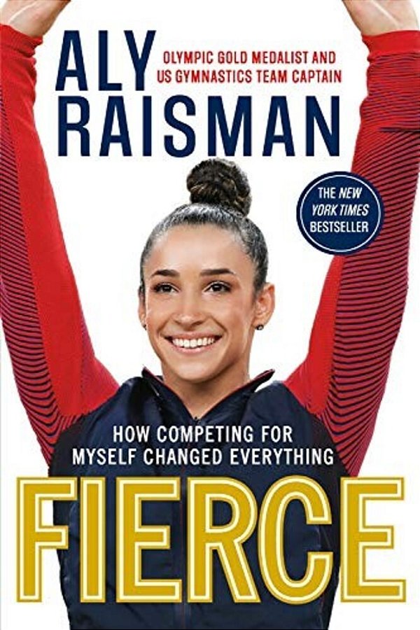Fierce: How Competing For Myself Changed Everything-..