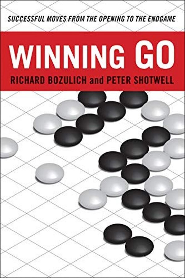 Winning Go: Successful Moves From The Opening To The Endgame-..