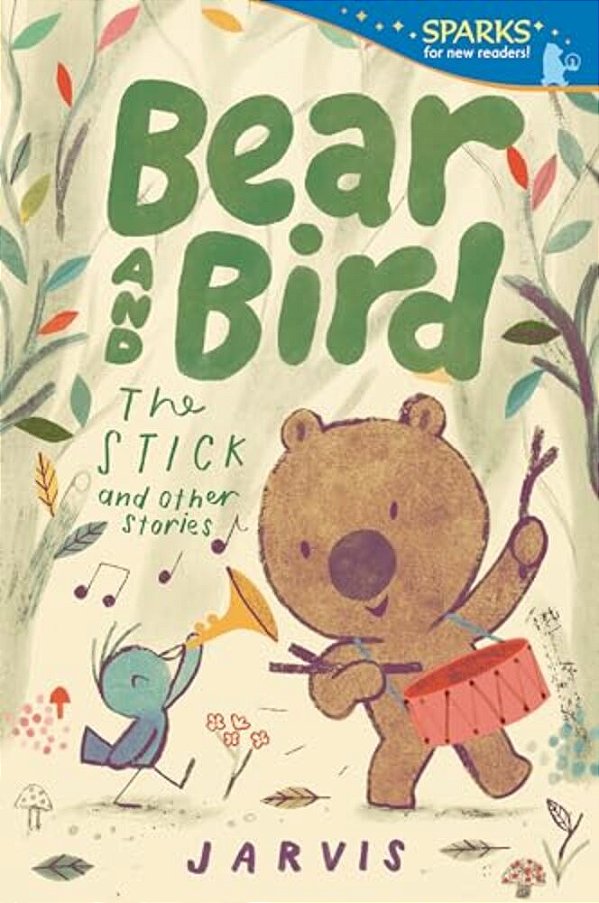 Bear And Bird: The Stick And Other Stories: Candlewick Sparks-..