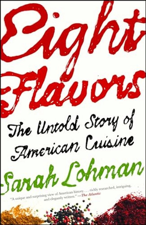 Eight Flavors: The Untold Story Of American Cuisine-..