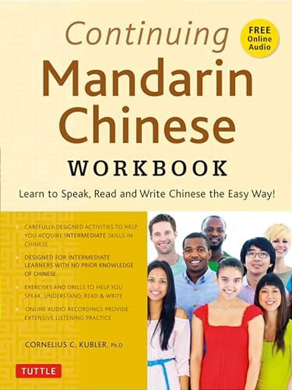 Continuing Mandarin Chinese Workbook: Learn To Speak, Read And Write Chinese The Easy Way! (Includes Online Audio)-..