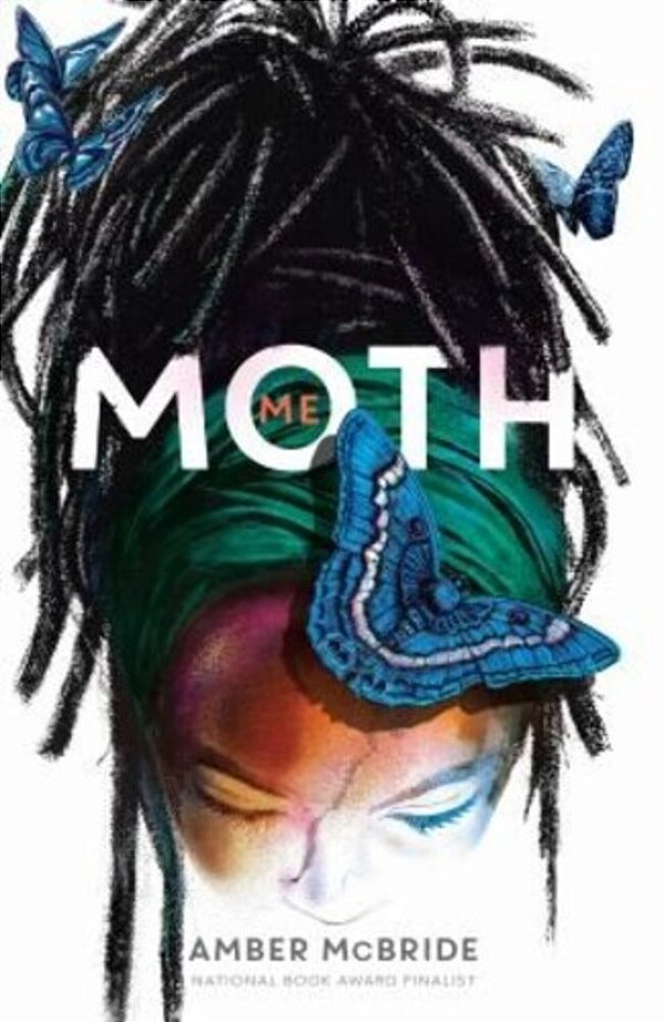Me (Moth): (National Book Award Finalist)-..
