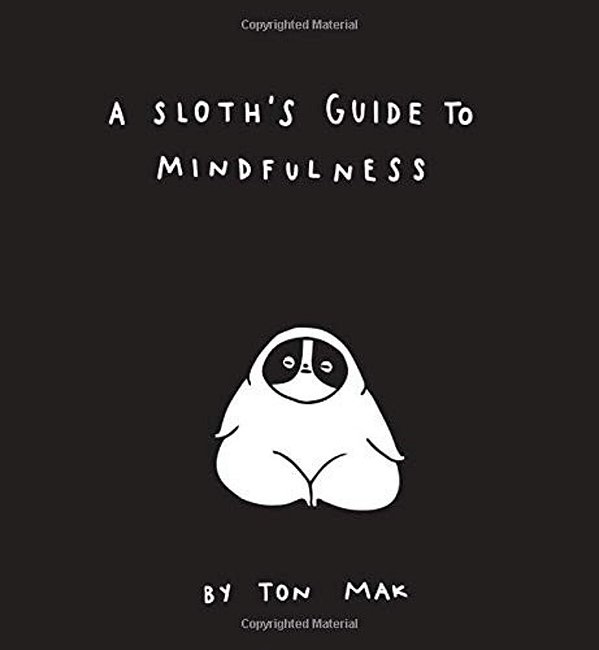 A Sloth's Guide To Mindfulness-..