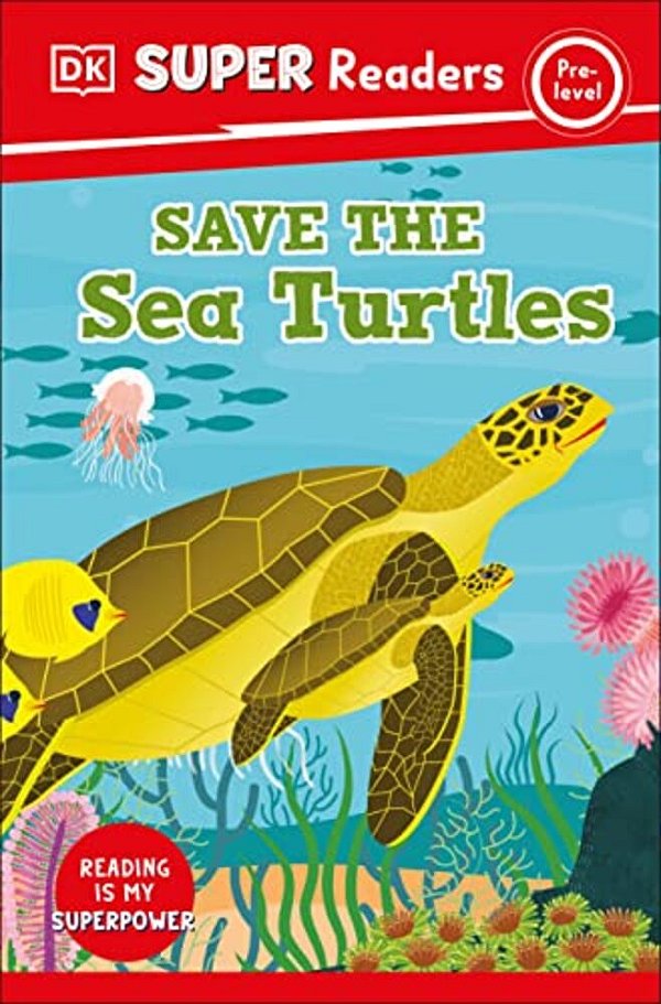 Dk Super Readers Pre-Level Save The Sea Turtles-..