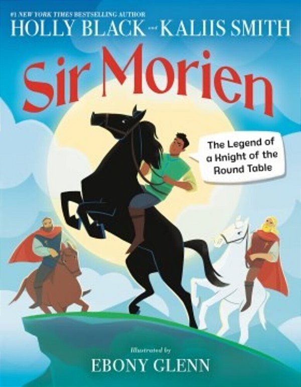 Sir Morien: The Legend Of A Knight Of The Round Table-..