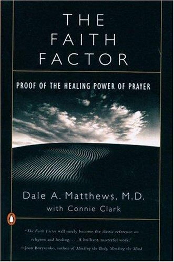 The Faith Factor: Proof Of The Healing Power Of Prayer-..