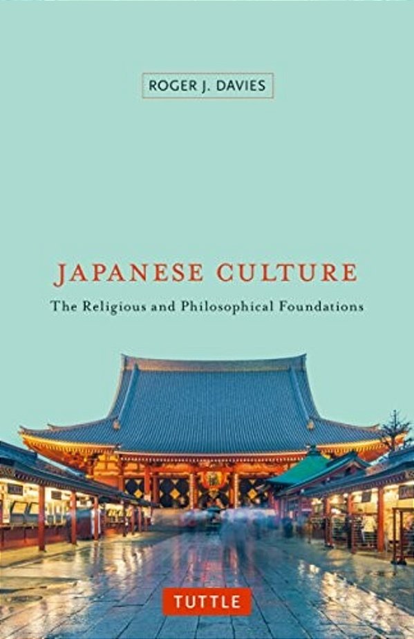 Japanese Culture: The Religious And Philosophical Foundations-..