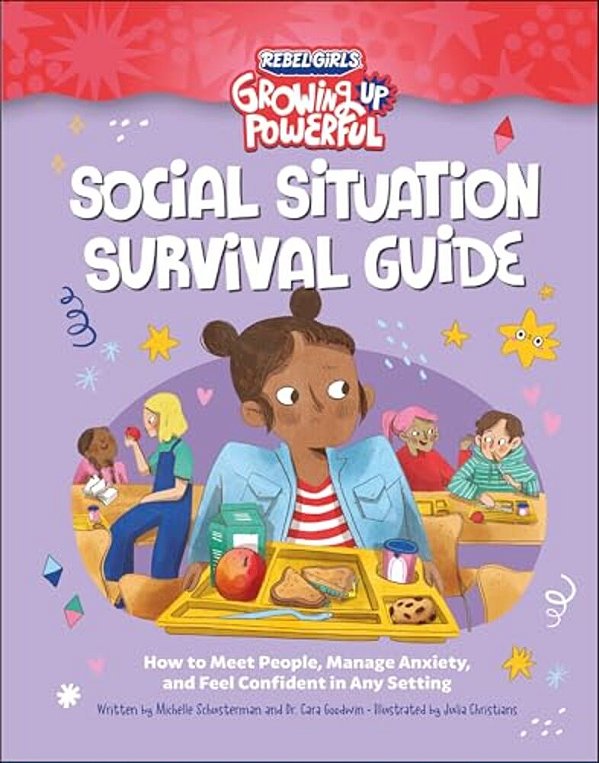Social Situation Survival Guide: How To Meet People, Manage Anxiety, And Feel Confident In Any Setting-..