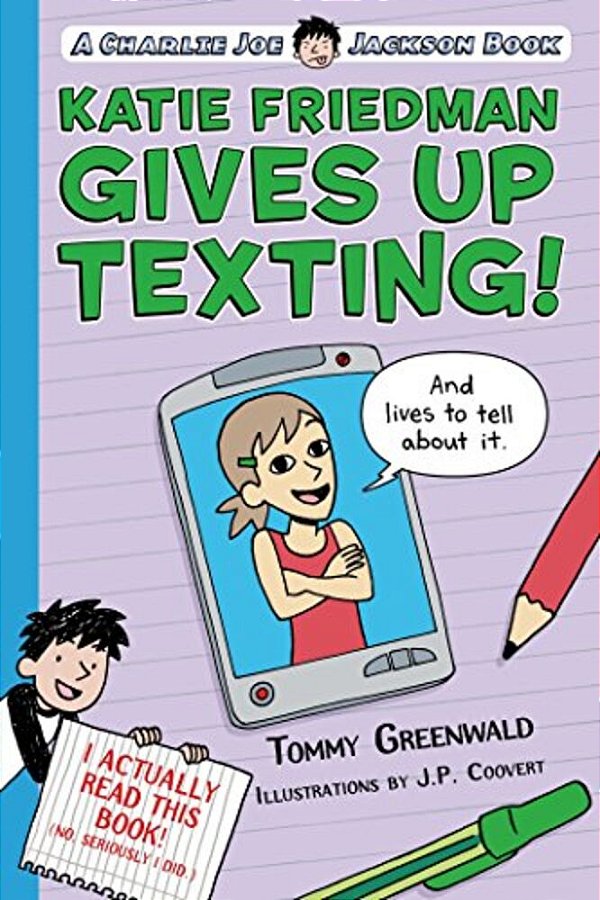 Katie Friedman Gives Up Texting! (And Lives To Tell About It.): A Charlie Joe Jackson Book-..