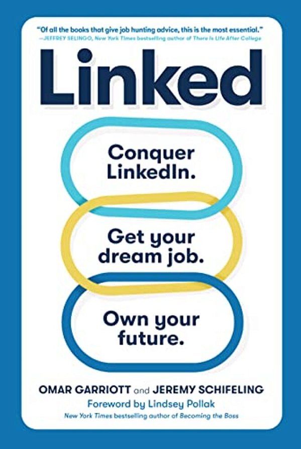 Linked: Conquer Linkedin. Get Your Dream Job. Own Your Future. -..