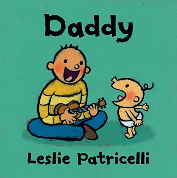 Daddy: (A Heartwarming Story Of Father-Child Bonding For Babies And Toddlers)-..