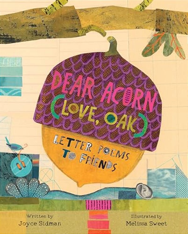 Dear Acorn (Love, Oak): Letter Poems To Friends-..