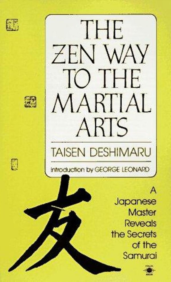 The Zen Way To Martial Arts: A Japanese Master Reveals The Secrets Of The Samurai-..