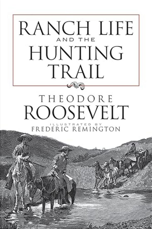 Ranch Life And The Hunting Trail-..