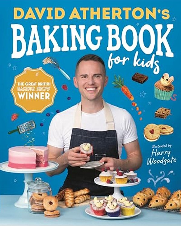 David Atherton's Baking Book For Kids: Delicious Recipes For Budding Bakers-..