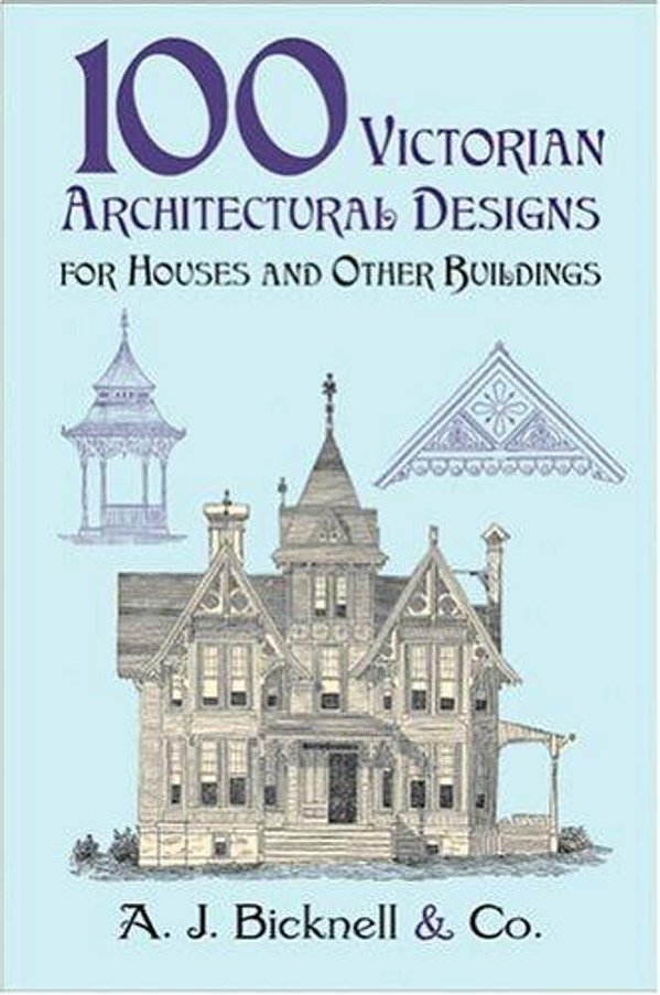 100 Victorian Architectural Designs For Houses And Other Buildings-..