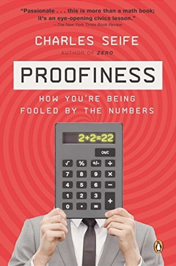 Proofiness: How You'Re Being Fooled By The Numbers-..