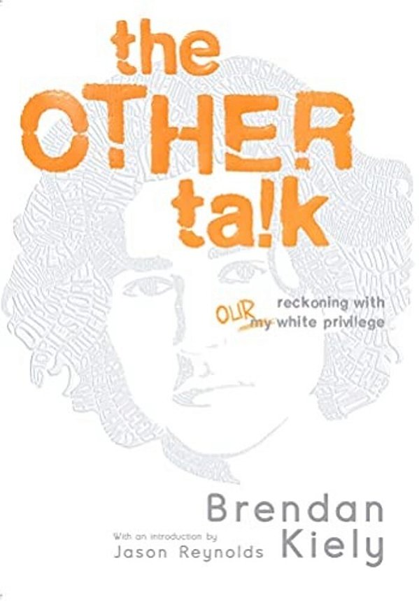 The Other Talk: Reckoning With Our White Privilege-..