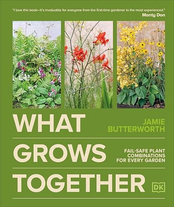 What Grows Together: Fail-Safe Plant Combinations For Every Garden-..
