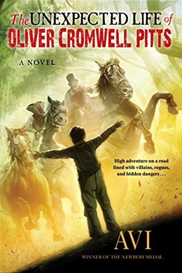 The Unexpected Life Of Oliver Cromwell Pitts: Being An Absolutely Accurate Autobiographical Account Of My Follies, Fortune, And Fate-..