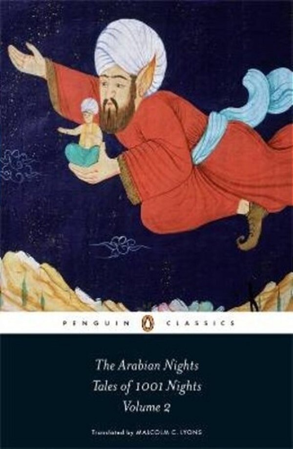 The Arabian Nights, Volume 2: Tales Of 1001 Nights: Nights 295 To 719-..