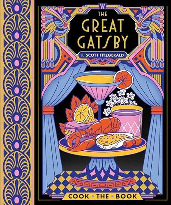 The Great Gatsby: The Complete Novel With 15 Recipes Inspired By The Roaring '20S-..