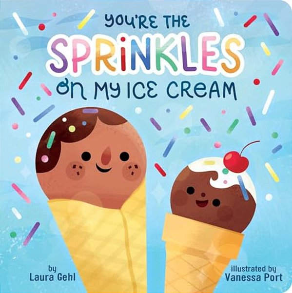 You'Re The Sprinkles On My Ice Cream-..