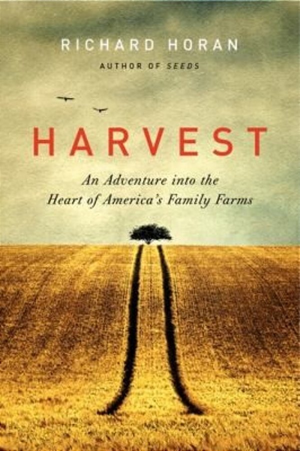 Harvest: An Adventure Into The Heart Of America's Family Farms-..