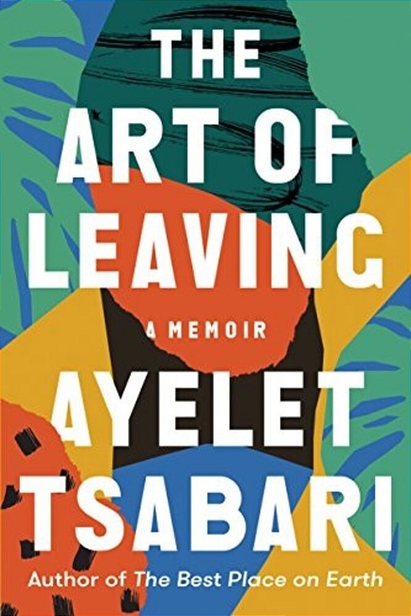 The Art Of Leaving: A Memoir-..