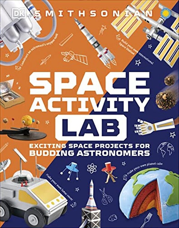 Space Activity Lab: Exciting Space Projects For Budding Astronomers-..