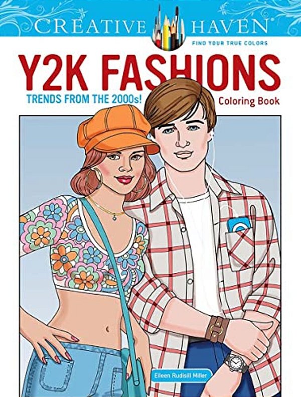 Creative Haven Y2k Fashions Coloring Book: Trends From The 2000S!-..