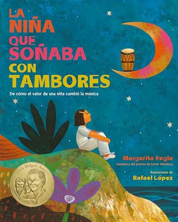 La Niña Que Soñaba Con Tambores: De Cómo El Valor De Una Niña Cambió La Música; Drum Dream Girl: How One Girl's Courage Changed Music (Spanish Edition-..