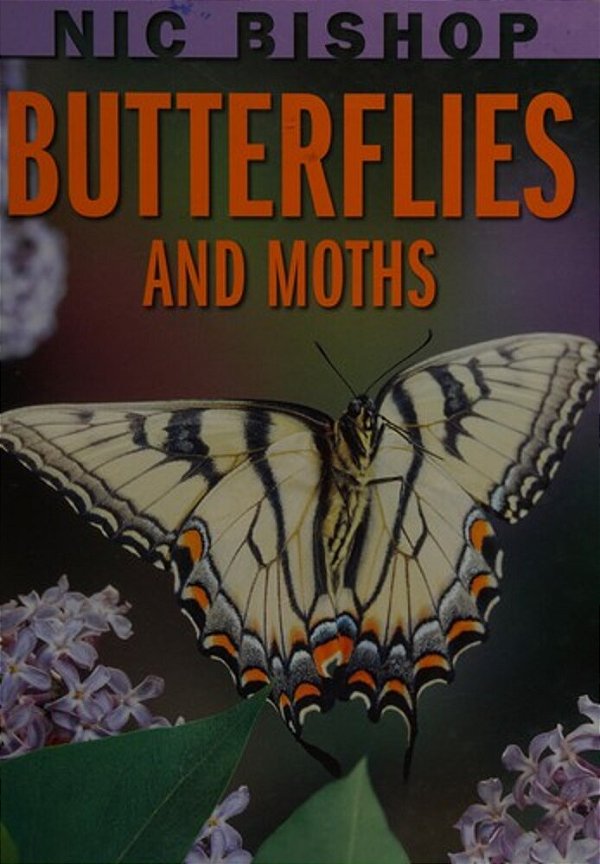 Nic Bishop: Butterflies And Moths-..