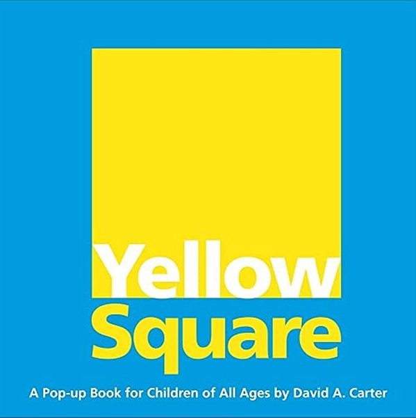 Yellow Square: A Pop-Up Book For Children Of All Ages-..