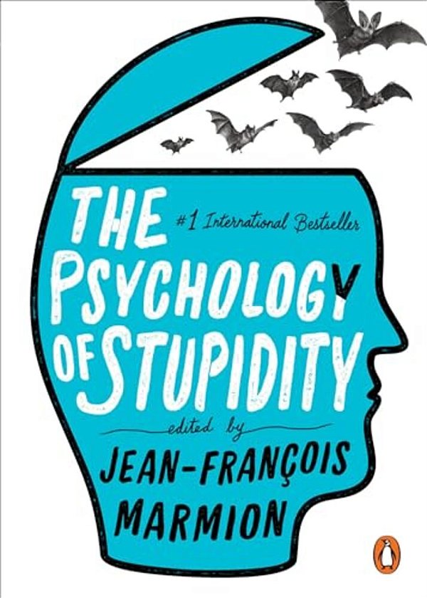 The Psychology Of Stupidity-..