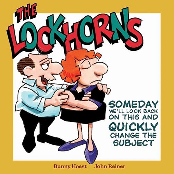 The Lockhorns: Someday We'Ll Look Back On This And Quickly Change The Subject-..