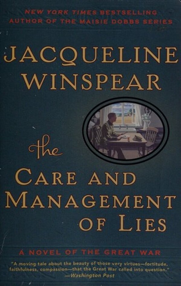 The Care And Management Of Lies: A Novel Of The Great War-..
