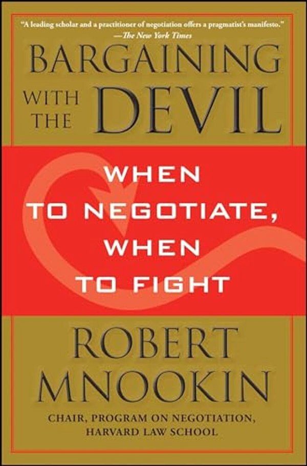 Bargaining With The Devil: When To Negotiate, When To Fight-..