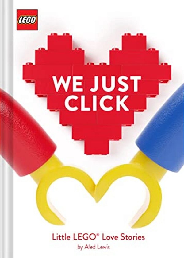 Lego: We Just Click: Little Lego(r) Love Stories-..