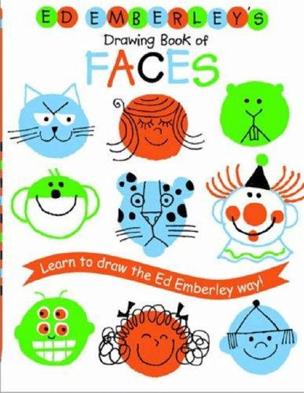 Ed Emberley's Drawing Book Of Faces: Learn To Draw The Ed Emberley Way!-..
