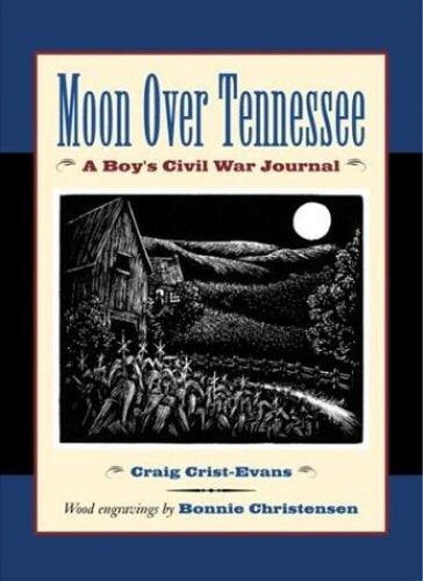 Moon Over Tennessee: A Boy's Civil War Journal-..