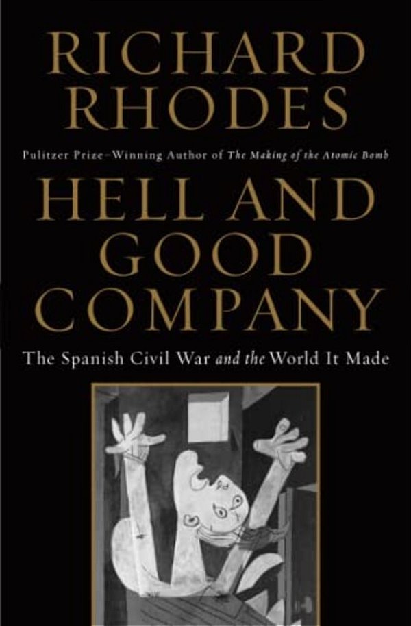Hell And Good Company: The Spanish Civil War And The World It Made-..