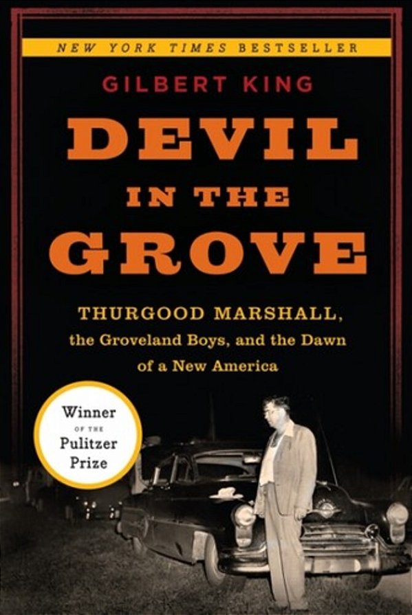 Devil In The Grove: Thurgood Marshall, The Groveland Boys, And The Dawn Of A New America-..
