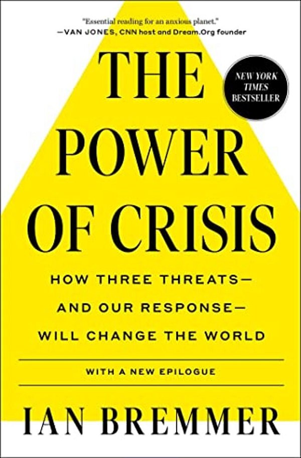 The Power Of Crisis: How Three Threats - And Our Response - Will Change The World-..