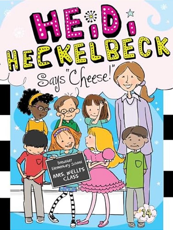Heidi Heckelbeck Says Cheese!-..