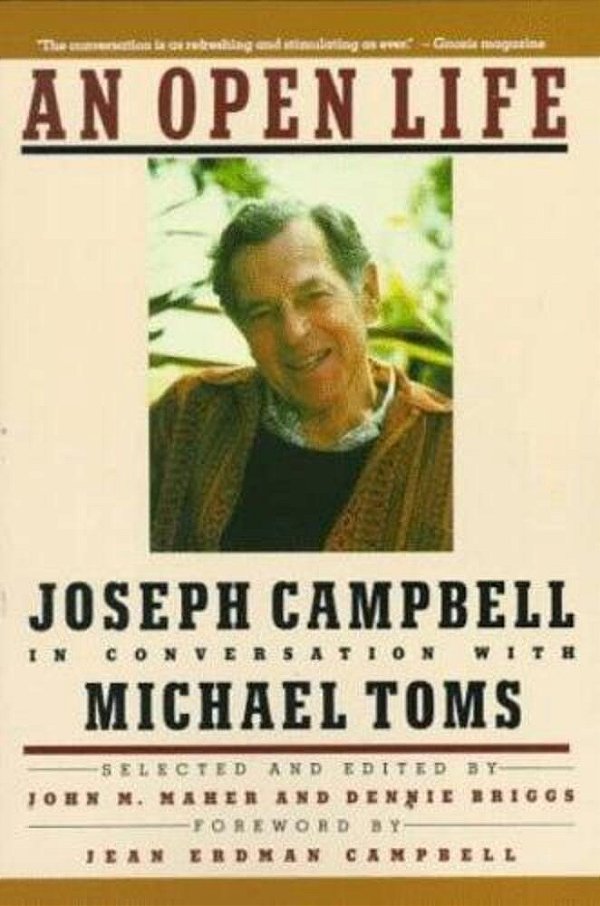 An Open Life: Joseph Campbell In Conversation With Michael Toms-..