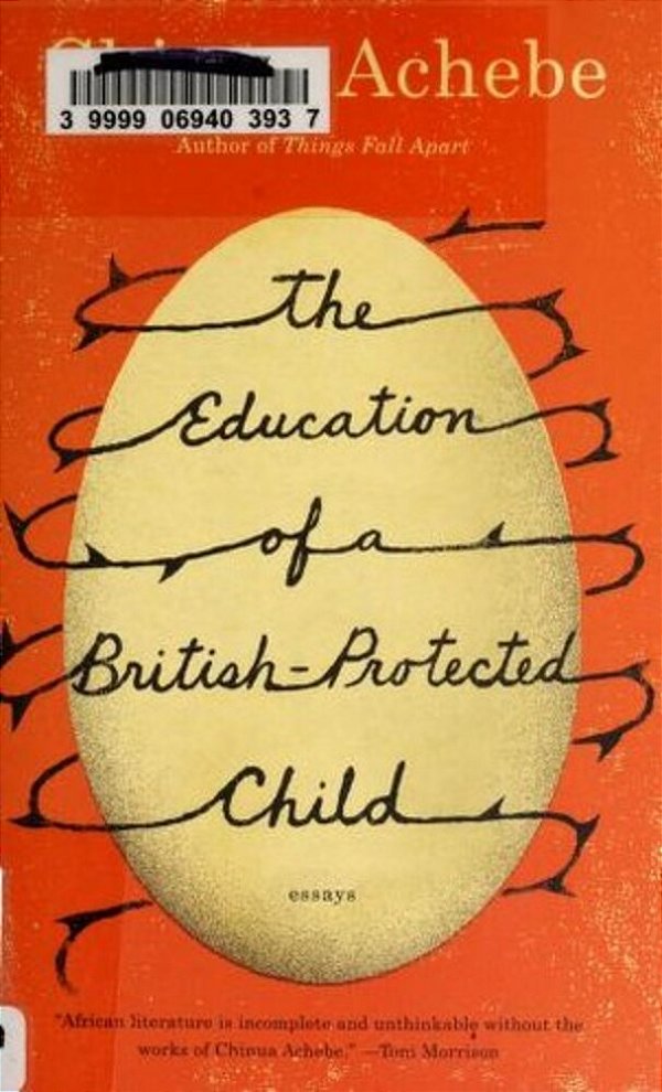 The Education Of A British-Protected Child: Essays-..